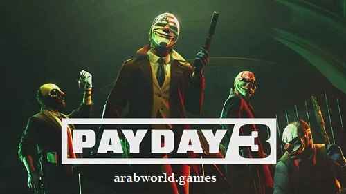 تحميل لعبة PAYDAY 3 للكمبيوتر كاملة برابط مباشر – أحدث إصدار