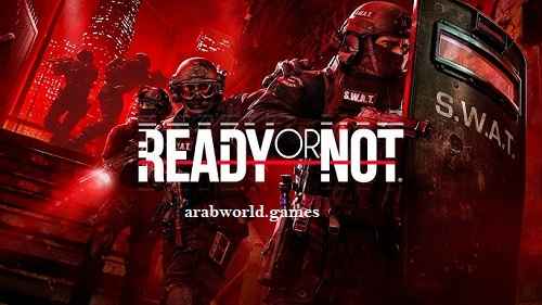 تحميل لعبة Ready or Not للكمبيوتر
