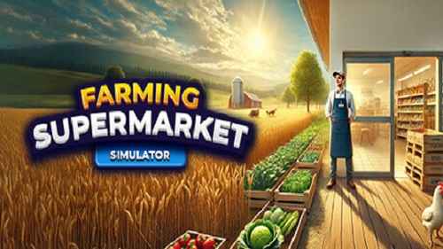 تنزيل لعبة Farming and Supermarket Simulator v0.3.0 مجانًا